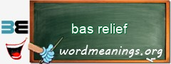 WordMeaning blackboard for bas relief
